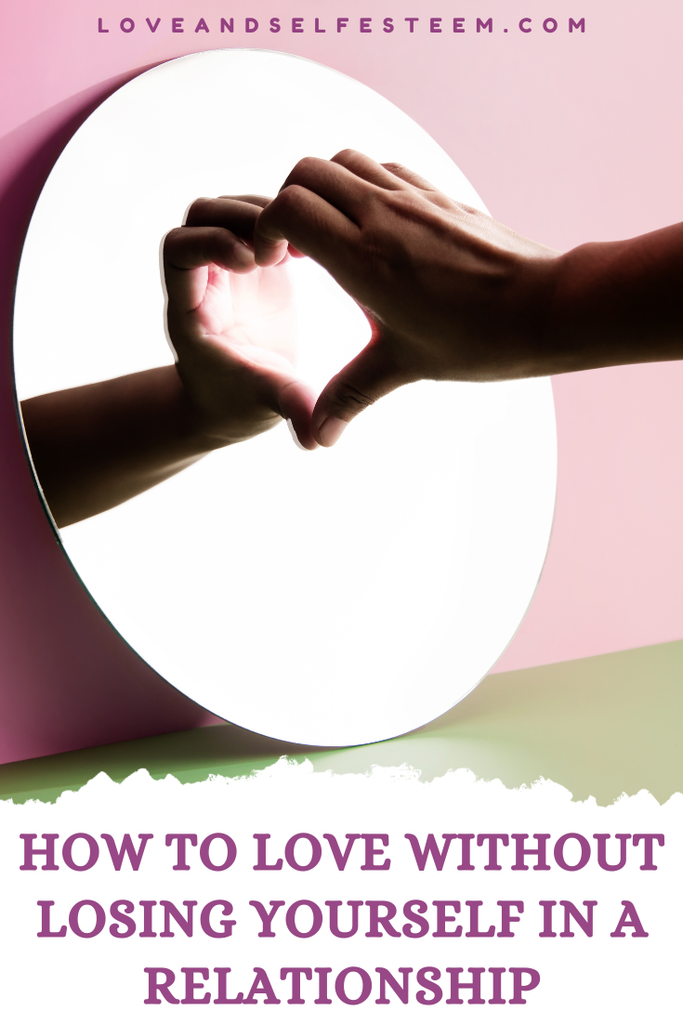 How to Love Without Losing Yourself in a Relationship